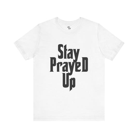 Stay Prayed Up T-Shirt