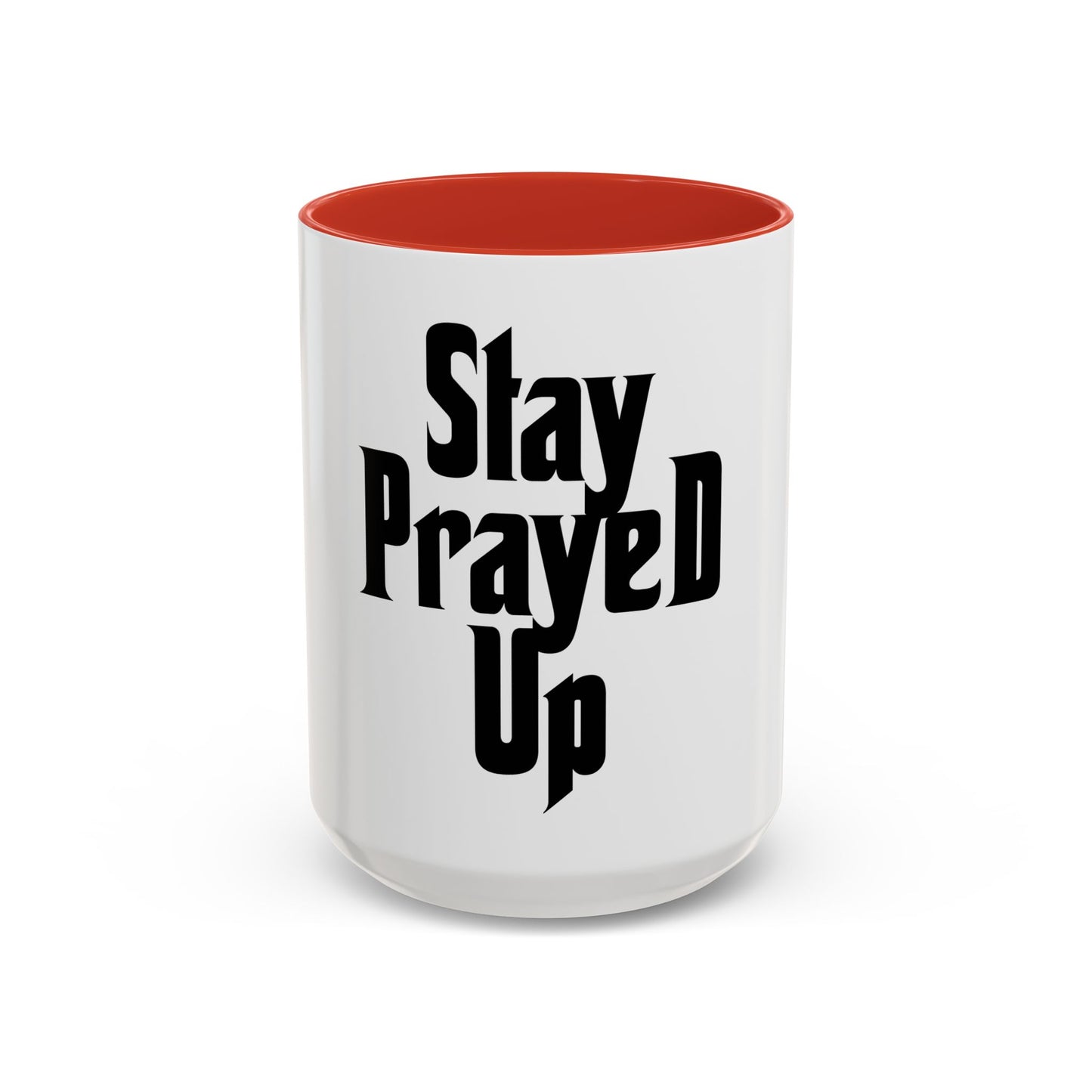 Stay Prayed Up Coffee Mug - Always Pray, Always Be Prepared