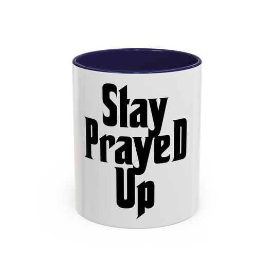 Stay Prayed Up Coffee Mug - Always Pray, Always Be Prepared